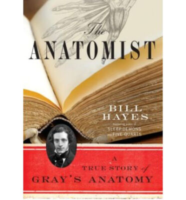 

The Anatomist A True Story of Grays Anatomy