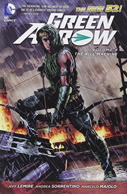 

Green Arrow Vol 4 The Kill Machine The New 52