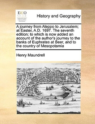 预订  A Journey from Aleppo to Jerusalem; At Easter, A.D. 1697. the Seventh Edition; To Which Is Now