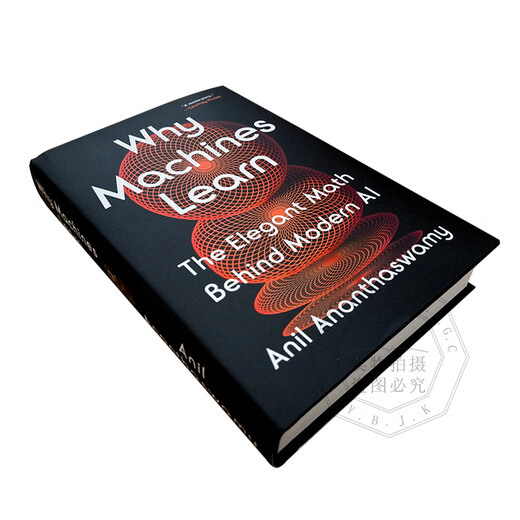 现货 为何机器能学习？现代人工智能背后的优雅数学 Why Machines Learn: The Elegant Math Behind Modern AI