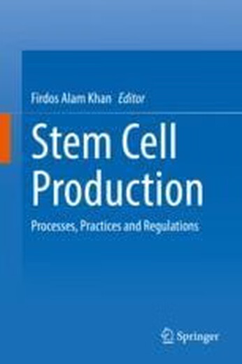 E-book Stem Cell Production: Processes, Practices and Regulations Stem Cell Production: Processes, Practices and Regulations: 9789