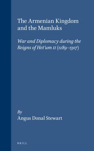 
Book The Armenian Kingdom and the Mamluks: War and Diplomacy during the Reigns of Het'um II (1289-