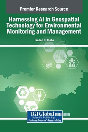 预订  Harnessing AI in Geospatial Technology for Environmental Monitoring and Management: 9798369381