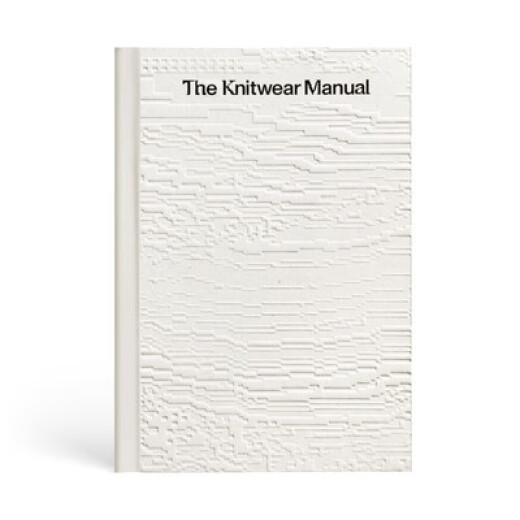 预订  The Knitting Manual: The visual handbook of knitwear design 针织手册针织品设计视觉手册，: 9789