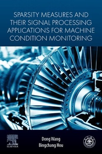 预订  Sparsity Measures and their Signal Processing Applications for Machine Condition Monitoring 稀