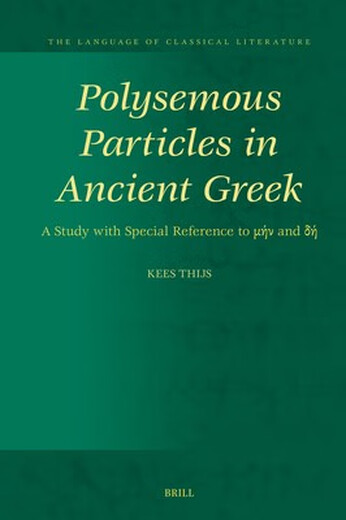 Book Polysemous Particles in Ancient Greek: A Study with Special Reference to And : 9789
