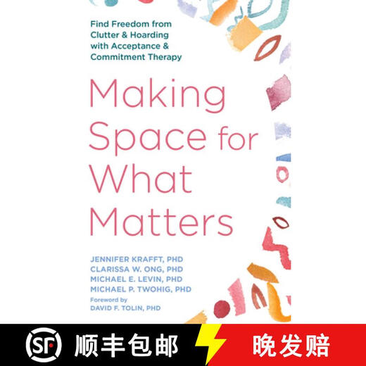 【3-4周达】Making Space for What Matters: Find Freedom from Clutter and Hoarding with Acceptance and Co~