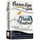 Chicken Soup for the Soul Think Positive Canfield, Jack 9781935096566