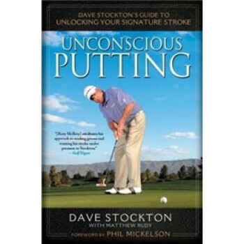 Unconscious Putting: Dave Stockton's Guide to Unlocking Your Signature Stroke [װ]