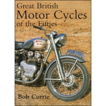 Great British Motorcycles Of The 1950s 1950年代的摩托车 Bob Currie 鲍勃 柯里 摘要书评试读 京东图书
