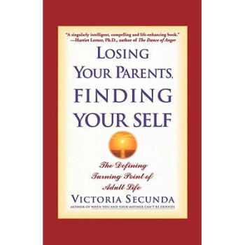 Losing Your Parents, Finding Your Self: The ...
