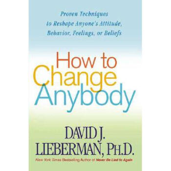 How to Change Anybody: Proven Techniques to ...