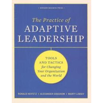 【】The Practice of Adaptive Leadership: