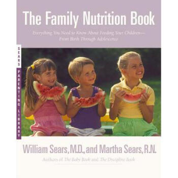 The Family Nutrition Book: Everything You Ne...
