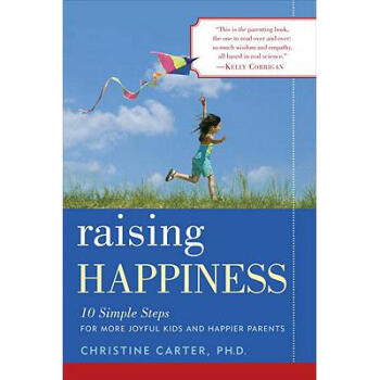 Raising Happiness: 10 Simple Steps for More ...