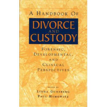 A Handbook of Divorce and Custody: Forensic,...