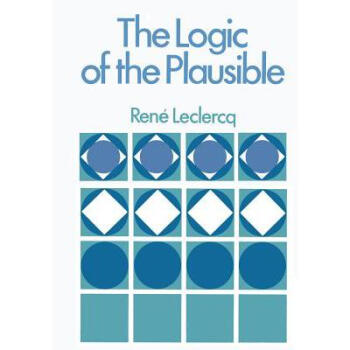 The Logic of the Plausible and Some of Its A...