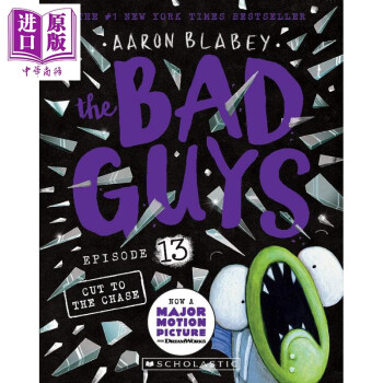The Bad Guys-Episode 13: Cut to the Chase 坏蛋联盟13 英文原版 进口原版 7-12岁 儿童趣味故事 Aaron Blabey
