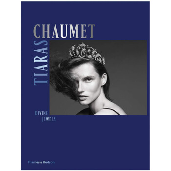 尚美珠宝皇冠chaumet Tiaras Divine Jewels 英文原版珠宝设计书 摘要书评试读 京东图书