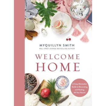 Welcome Home: A Cozy Minimalist Guide to D...