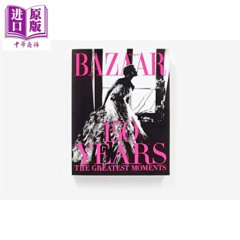 Harper‘s Bazaar: 150 Years 英文原版 时尚芭莎：150周年 最伟大的时刻