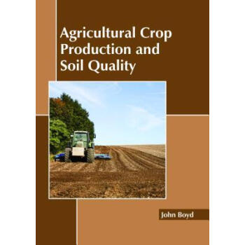 Agricultural Crop Production and Soil Quality epub格式下载