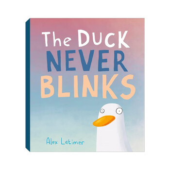 鸭子从不眨眼 英文原版 儿童绘本 动物故事图画书 精装绘本 进口儿童读物 3-5岁 [精装] [3-6岁] [The Duck Never Blinks]