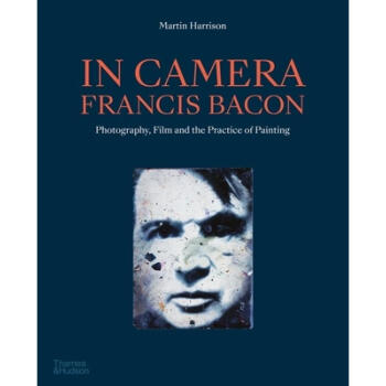 In Camera - Francis Bacon: Photography, Film...