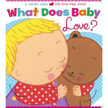 What Does Baby Love? A Lift-the-Flap Board B