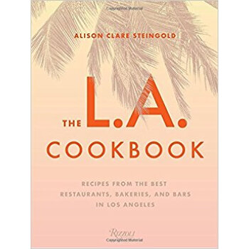 The L.A. Cookbook: Recipes from the Best Restaur
