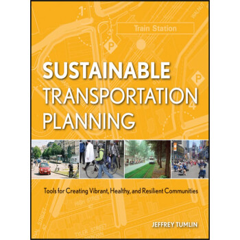 Sustainable Transportation Planning: Tools For Creating Vibrant, Healthy, And Resilient Communities