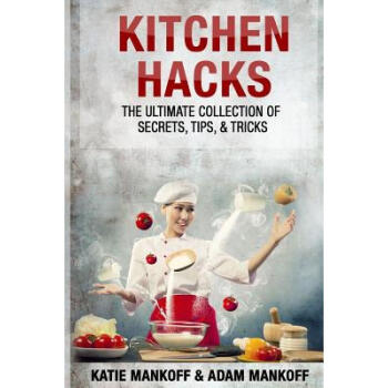 Kitchen Hacks: The Ultimate Collection Of Se...