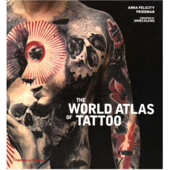 纹身刺青设计书籍the World Atlas Of Tattoo 世界纹身全观图案图案花纹 摘要书评试读 京东图书