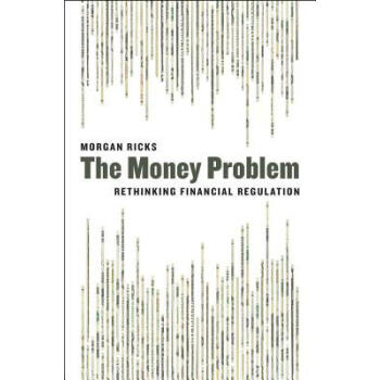 The Money Problem: Rethinking Financial Regu...