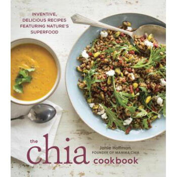 The Chia Cookbook: Inventive, Delicious Reci...