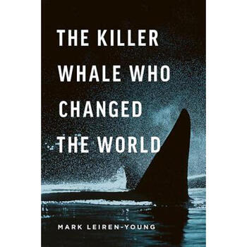 the killer whale that changed the world