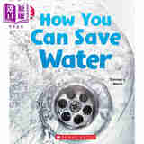 How You Can Save Water (Learn About) 水的力量3 英文原版
