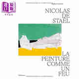 Nicolas de Stael 进口艺术 尼古拉·德·斯塔尔：绘画如火 Gallimard出版