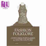 Fashion folklore : costumes populaires et haute couture 进口艺术 时尚民俗：民间服饰与高级时装