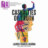 真相的伤亡 Casualties of Truth 英文原版 Lauren Francis Sharma 有色人种女性文学 种族隔离 人权故事