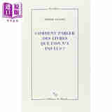 皮埃尔 巴雅尔 如何谈论你还没读过的书 Comment parler des livres que l on n a pas lus 法文原版 Pierre Bayard