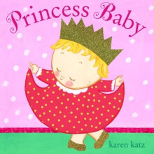 凯伦·卡茨公主宝宝 Karen Katz Princess Baby进口原版 英文