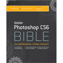 Adobe Photoshop CS6 Bible (Wiley Desktop Editions)[PHOP宝典(丛书)]