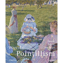 Ways of Pointillism 点彩画的方法：瑟拉，西涅克，梵高