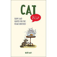 Cat Wit: Quips And Quotes For The Feline-Obsessed