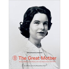 The Great Mother  伟大的母亲：妇女，孕妇和艺术与视觉文化的力量 1900至2015年